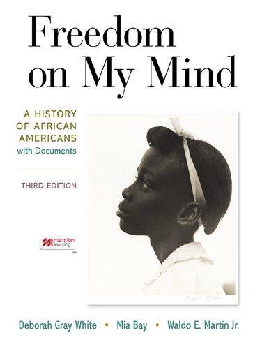 Freedom On My Mind A History Of African Americans With Documents 3Rd Edition (PDF Instant Download)