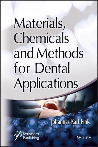 Materials Chemicals And Methods For Dental Applications (PDF Instant Download)