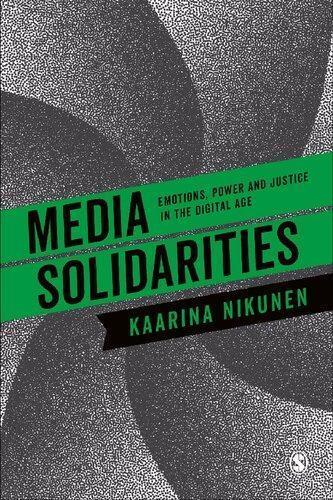 Media Solidarities Emotions Power And Justice In The Digital Age (PDF Instant Download)