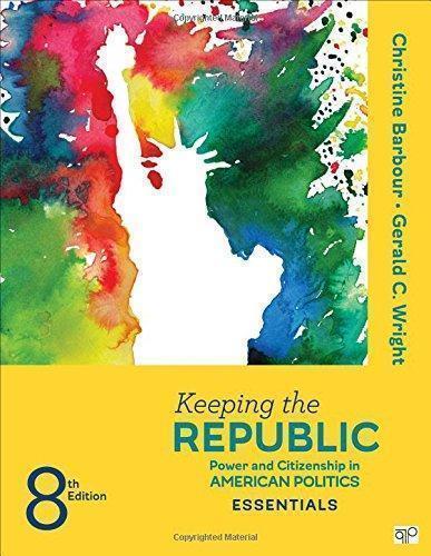 Keeping The Republic Power And Citizenship In American Politics The Essentials 8Th Edition (PDF Instant Download)