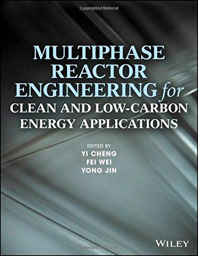 Multiphase Reactor Engineering For Clean And Low Carbon Energy Applications (PDF Instant Download)