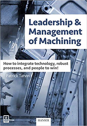 Leadership And Management Of Machining How To Integrate Technology Robust Processes And People To Win (PDF Instant Download)