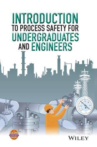 Introduction To Process Safety For Undergraduates And Engineers (PDF Instant Download)