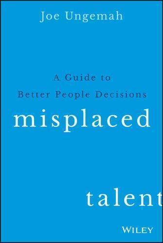 Misplaced Talent A Guide To Better People Decisions (PDF Instant Download)