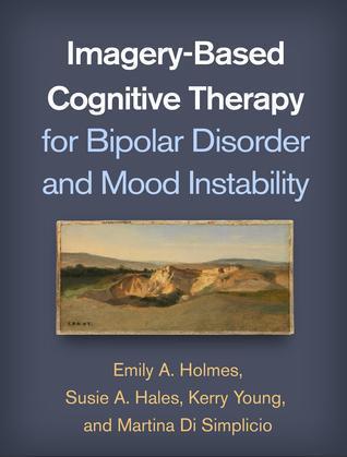 Imagery Based Cognitive Therapy For Bipolar Disorder And Mood Instability (PDF Instant Download)