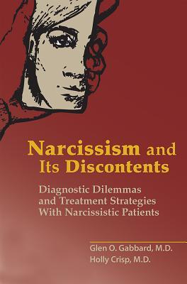 Narcissism And Its Discontents Diagnostic Dilemmas And Treatment Strategies With Narcissistic Patients (PDF Instant Download)