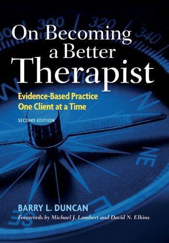 On Becoming A Better Therapist Evidence Based Practice One Client At A Time 2Nd Edition (PDF Instant Download)