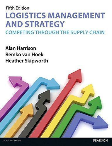 Logistics Management And Strategy 5Th Edition Competing Through The Supply Chain 5Th Edition (PDF Instant Download)