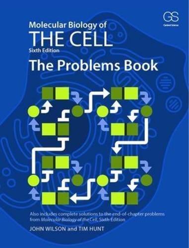 Molecular Biology Of The Cell The Problems Book 6Th Edition (PDF Instant Download)