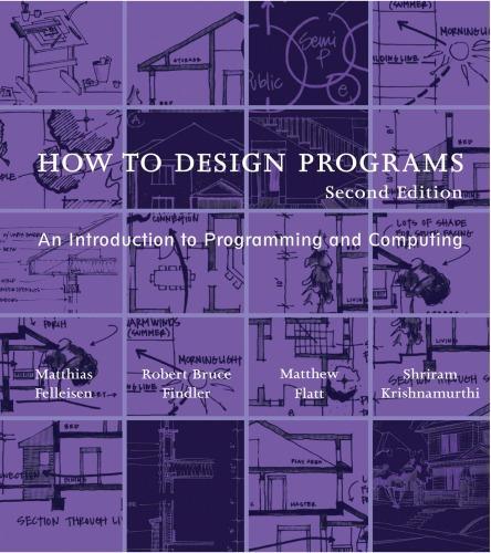 How To Design Programs An Introduction To Programming And Computing 2Nd Edition (PDF Instant Download)