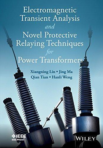 Electromagnetic Transient Analysis And Protective Relaying Techniques For Power Transformers (PDF Instant Download)