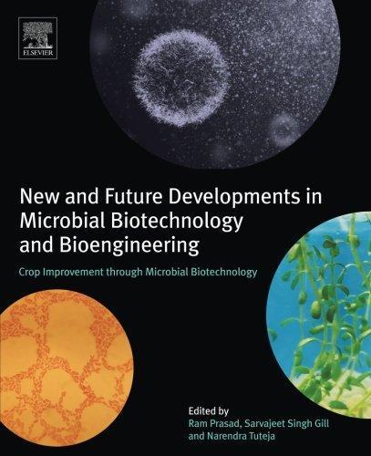 New And Future Developments In Microbial Biotechnology And Bioengineering Crop Improvement Through Microbial Biotechnology (PDF Instant Download)