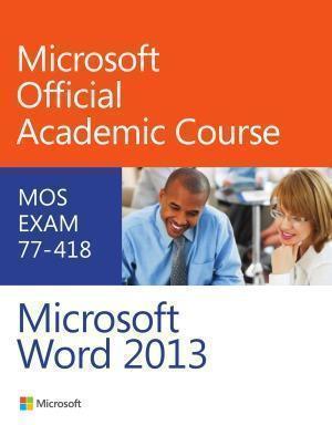 Microsoft Official Academic Course 77 418 Microsoft Word 2013 (PDF Instant Download)