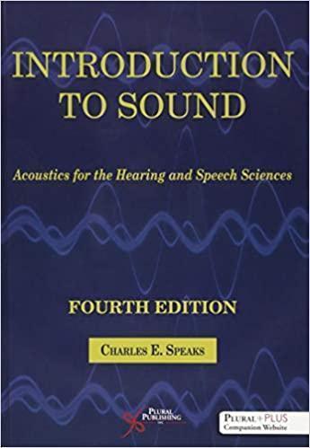 Introduction To Sound Acoustics For The Hearing And Speech Sciences Fourth 4Th Edition (PDF Instant Download)