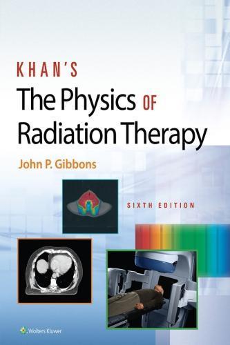 Khans The Physics Of Radiation Therapy 6Th Edition (PDF Instant Download)