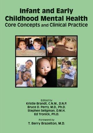 Infant And Early Childhood Mental Health Core Concepts And Clinical Practice (PDF Instant Download)