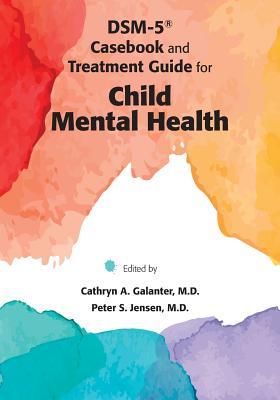Dsm 5 Case And Treatment Guide For Child Mental Health (PDF Instant Download)