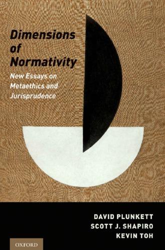 Dimensions Of Normativity New Essays On Metaethics And Jurisprudence (PDF Instant Download)