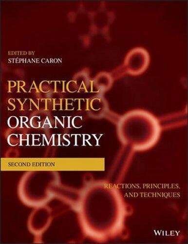 Practical Synthetic Organic Chemistry Reactions Principles And Techniques 2Nd Edition (PDF Instant Download)