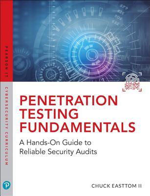 Penetration Testing Fundamentals A Hands On Guide To Reliable Security Audits (PDF Instant Download)