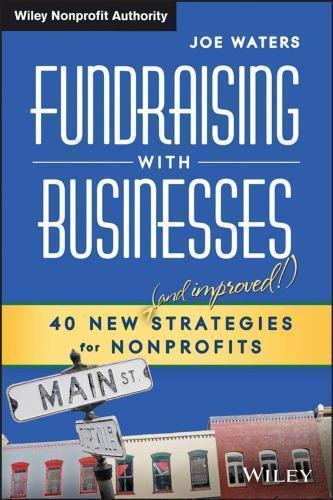 Fundraising With Businesses 40 New And Improved Strategies For Nonprofits (PDF Instant Download)