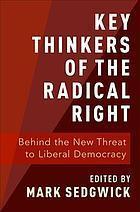 Key Thinkers Of The Radical Right Behind The New Threat To Liberal Democracy (PDF Instant Download)