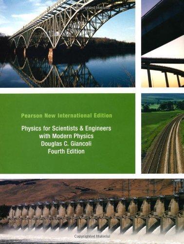 Physics For Scientists And Engineers With Modern Physics Pearson New International 4Th Edition (PDF Instant Download)