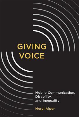 Giving Voice Mobile Communication Disability And Inequality (PDF Instant Download)