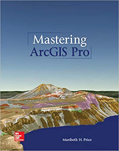 Mastering ArcGIS Pro by Maribeth Price (PDF Instant Download)