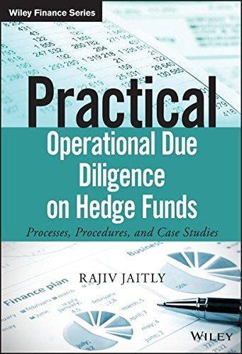 Practical Operational Due Diligence On Hedge Funds Processes Procedures And Case Studies (PDF Instant Download)