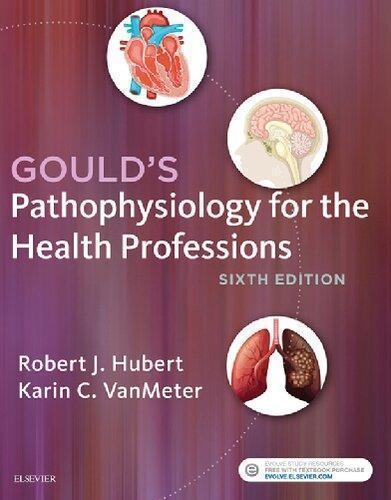 Goulds Pathophysiology For The Health Professions 6Th Edition (PDF Instant Download)