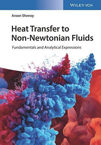 Heat Transfer To Non Newtonian Fluids Fundamentals And Analytical Expressions (PDF Instant Download)