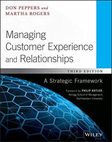 Managing Customer Experience And Relationships A Strategic Framework 3Rd Edition (PDF Instant Download)