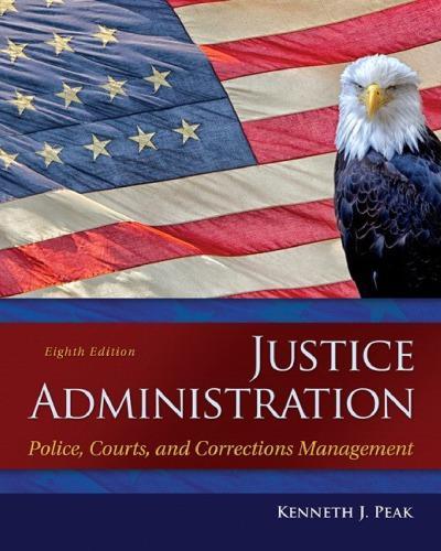 Justice Administration Police Courts And Corrections Management 8Th Edition (PDF Instant Download)