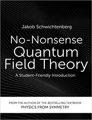 No Nonsense Quantum Field Theory A Student Friendly Introduction (PDF Instant Download)