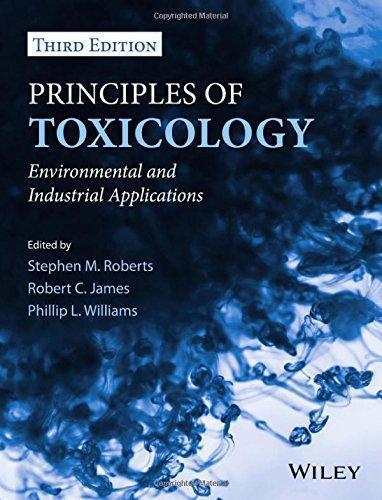 Principles Of Toxicology Environmental And Industrial Applications 3Rd Edition (PDF Instant Download)