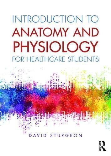 Introduction To Anatomy And Physiology For Healthcare Students (PDF Instant Download)
