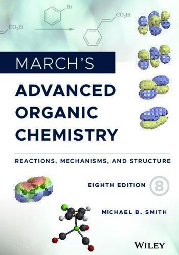 Marchs Advanced Organic Chemistry Reactions Mechanisms And Structure 8Th Edition (PDF Instant Download)