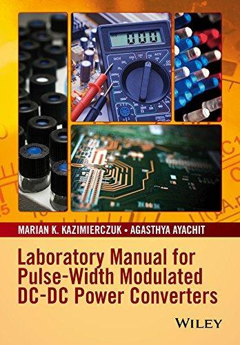Laboratory Manual For Pulse Width Modulated Dc Dc Power Converters (PDF Instant Download)