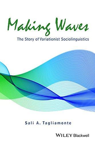 Making Waves The Story Of Variationist Sociolinguistics (PDF Instant Download)