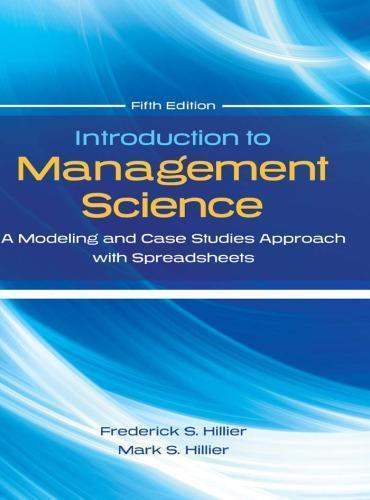 Introduction To Management Science A Modeling And Case Studies Approach With Spreadsheets 5Th Edition (PDF Instant Download)