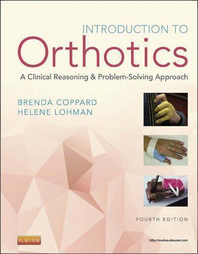Introduction To Orthotics A Clinical Reasoning And Problem Solving Approach 4Th Edition (PDF Instant Download)