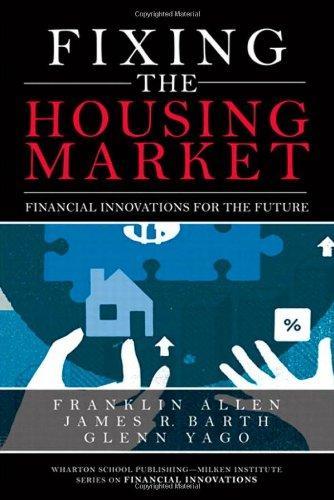 Fixing The Housing Market Financial Innovations For The Future (PDF Instant Download)