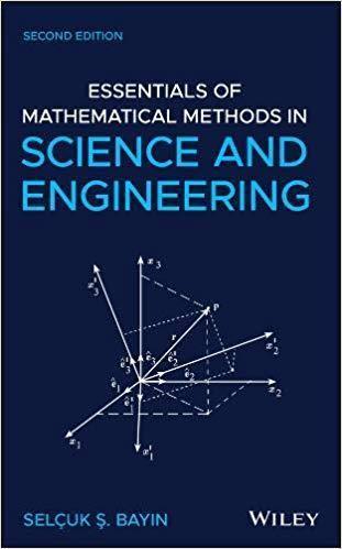 Essentials Of Mathematical Methods In Science And Engineering 2Nd Edition (PDF Instant Download)