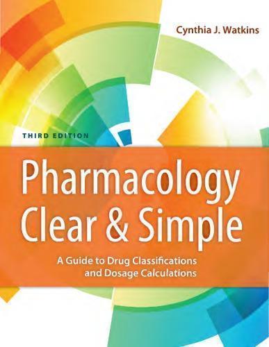 Pharmacology Clear And Simple A Guide To Drug Classifications And Dosage Calculations 3Rd Edition (PDF Instant Download)