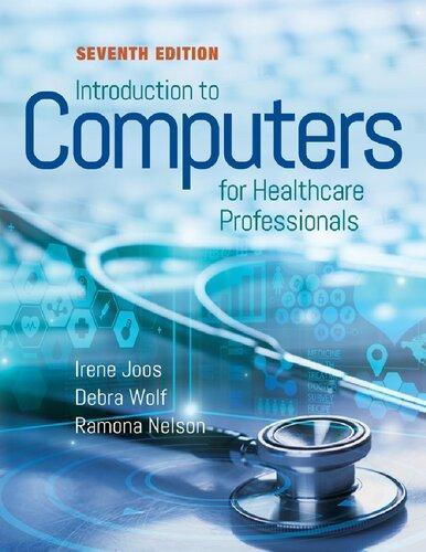 Introduction To Computers For Healthcare Professionals 7Th Edition (PDF Instant Download)