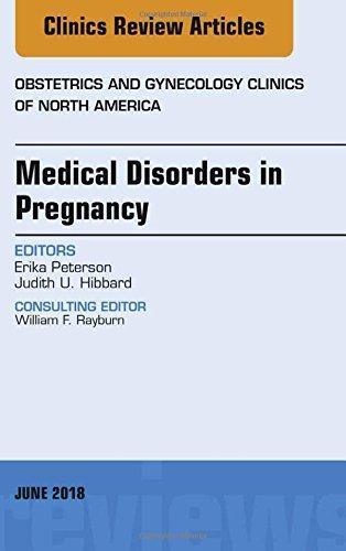 Medical Disorders In Pregnancy An Issue Of Obstetrics And Gynecology Clinics (PDF Instant Download)