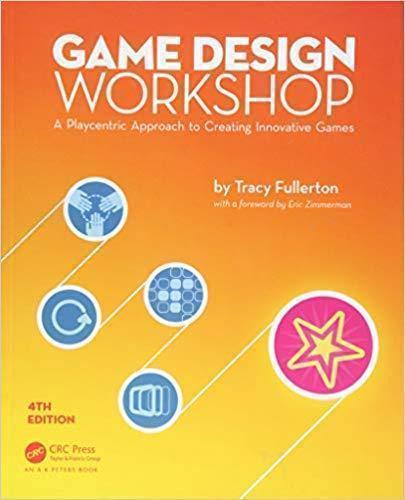 Game Design Workshop A Playcentric Approach To Creating Innovative Games Fourth 4Th Edition (PDF Instant Download)