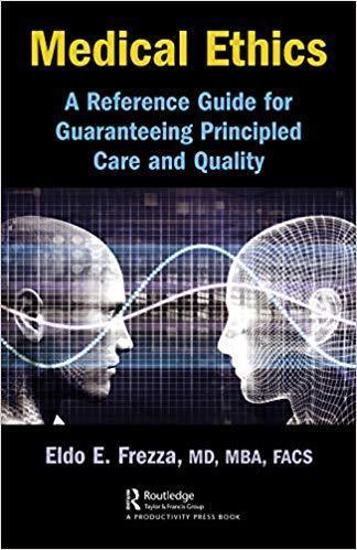 Medical Ethics A Reference Guide For Guaranteeing Principled Care And Quality (PDF Instant Download)