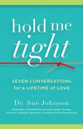 Hold Me Tight Seven Conversations For A Lifetime Of Love (PDF Instant Download)